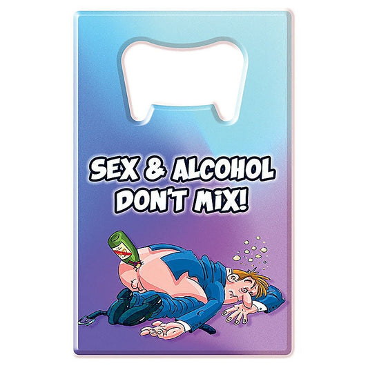 Sex & Alcohol Don't Mix Novelty Bottle Opener