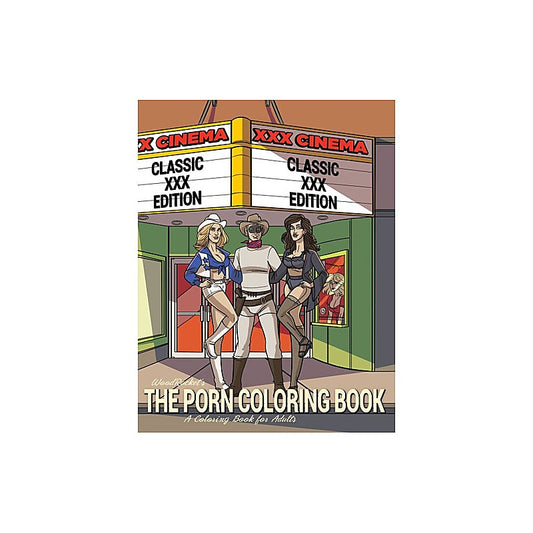 The Porn Colouring Book Classic XXX Edition by Wood Rocket