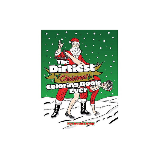 The Dirtiest Christmas Coloring Book Ever by Wood Rocket