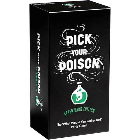 Pick Your Poison NSFW/After Dark Edition